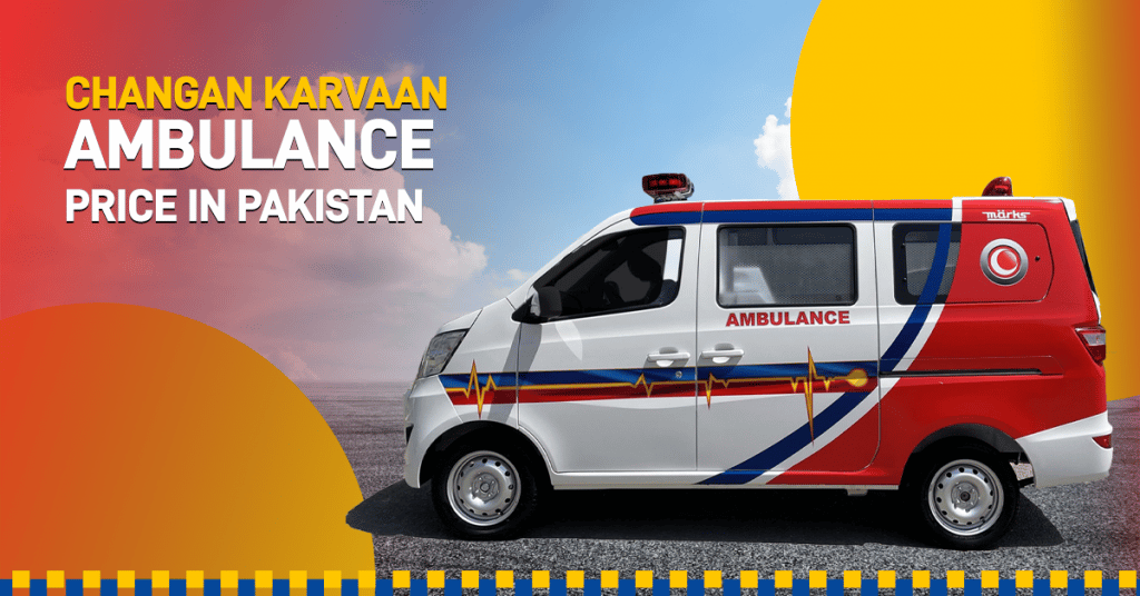 Changan Karvaan Ambulance Price 2022 in Pakistan Marks